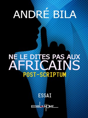 cover image of NE LE DITES PAS AUX AFRICAINS: POST-SCRIPTUM